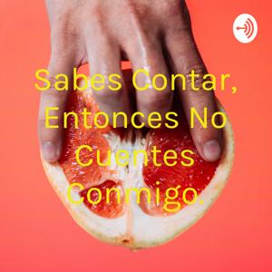 Sabes Contar, Entonces No Cuentes Conmigo.