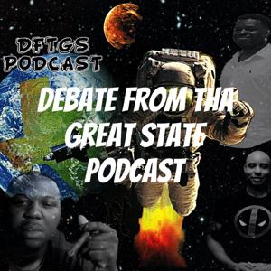 Debate From Tha Great State Podcast