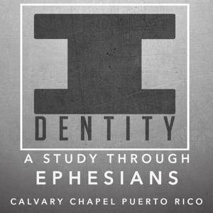 "IDENTITY" A verse by verse series through Ephesians