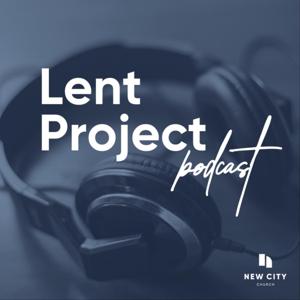 Lent Project Podcast