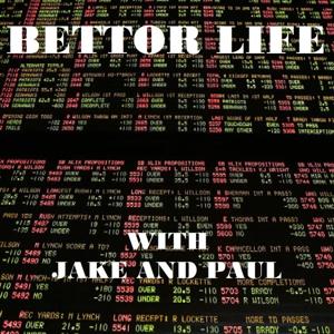 Bettor Life with Jake and Paul by Cloud Surfing Network