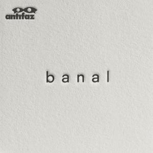 Banal by Antifaz