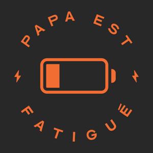 Papa est fatigue