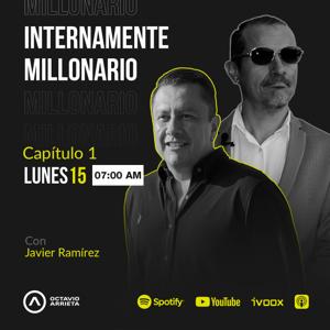 INTERNAMENTE MILLONARIO - JAVO RAMÍREZ Y OCTAVIO