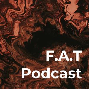 F.A.T Podcast