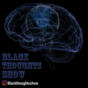 Blackthoughts Show