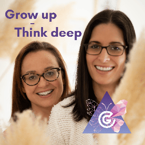 Grow up - think deep by Gina Gog