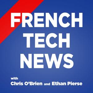 French Tech News with Chris O'Brien and Ethan Pierse