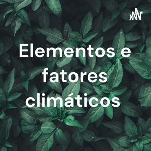 Elementos e fatores climáticos