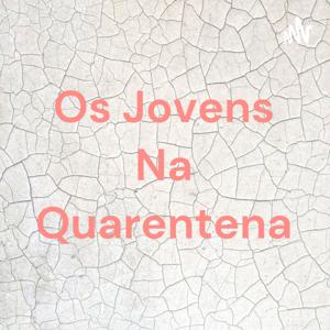 Os Jovens Na Quarentena