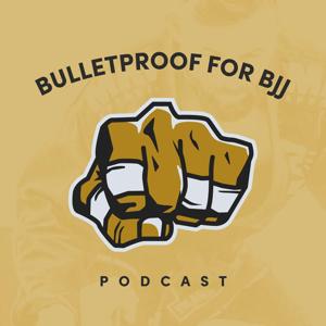 Bulletproof For BJJ Podcast by JT & Joey