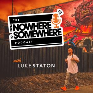 From Nowhere To Somewhere With Luke Staton