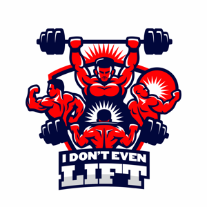 I Don't Even Lift