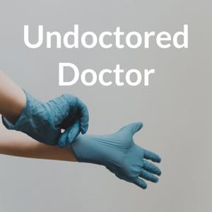 Undoctored Doctor