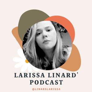 Larissa Linard Podcast