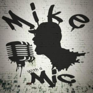 Mike with a Mic podcast