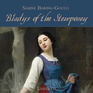 Bladys of the Stewponey by Sabine Baring-Gould (1834 - 1924)