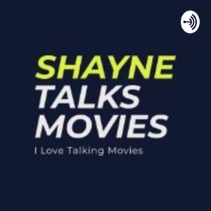 Shayne Talks Movies