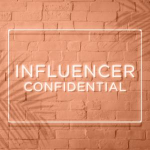 Influencer Confidential by Sidewalker Daily