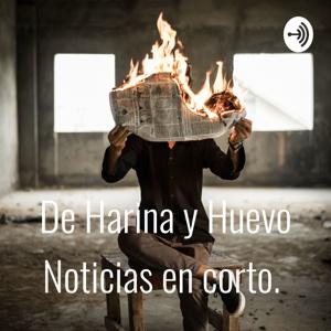 De Harina y Huevo Noticias en corto.