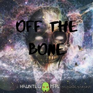 HauntedMTL - Off the Bone