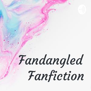 Fandangled Fanfiction