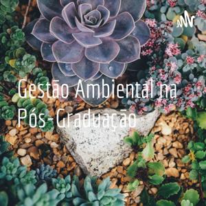 Gestão Ambiental na Pós-Graduação