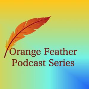 Orange Feather Podcast Series