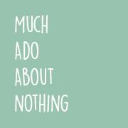 Much Ado About Nothing Podcast