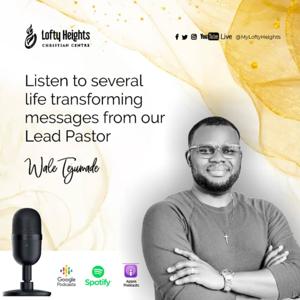 Lofty Heights Christian Centre's Podcast