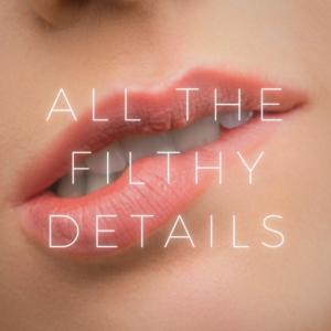 All The Filthy Details Podcast by Literally Lovesick