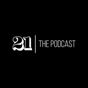 21: The Podcast