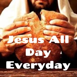 Jesus All Day Everyday