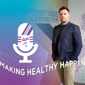 Making Healthy Happen - Anytime Fitness UK Podcast