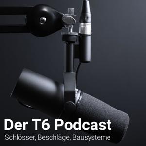 T6 Podcast - Schlösser, Beschläge und Bausysteme