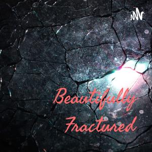 Beautifully Fractured