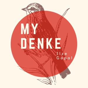 Ilze Gopal | My Denke