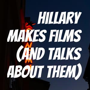 Hillary Makes Films (and talks about them)