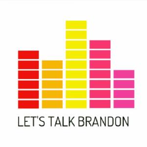 Let's Talk Brandon