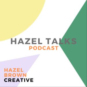 HAZEL TALKS