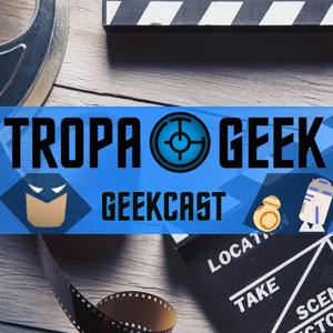 Geekcast | Tropa Geek