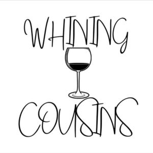 Whining Cousins Podcast