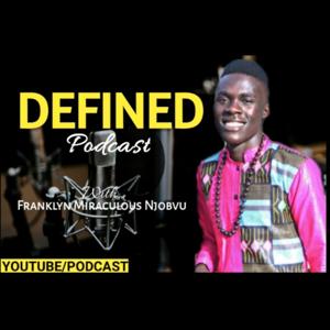 The Defined Podcast With Franklyn