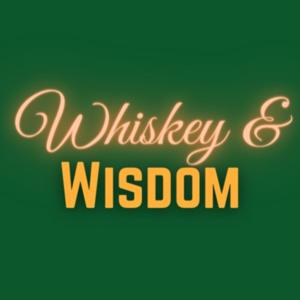 Whiskey & Wisdom