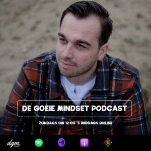 De Goeie Mindset Podcast