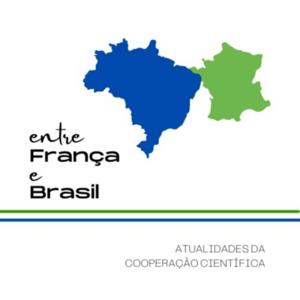 Entre França e Brasil: atualidades da cooperação científica