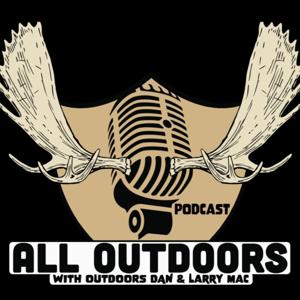 All Outdoors with Outdoors Dan & Larry Mac