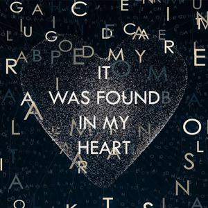 It Was Found In My Heart