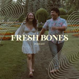 Fresh Bones Podcast