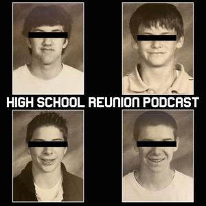 High School Reunion Podcast